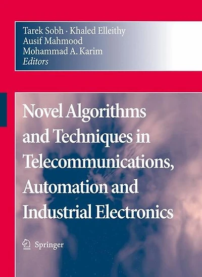 Novel Algorithms and Techniques Telecommunications, Automation Industrial Electronics