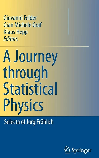 A Journey through Statistical Physics: Selecta of Jürg Fröhlich