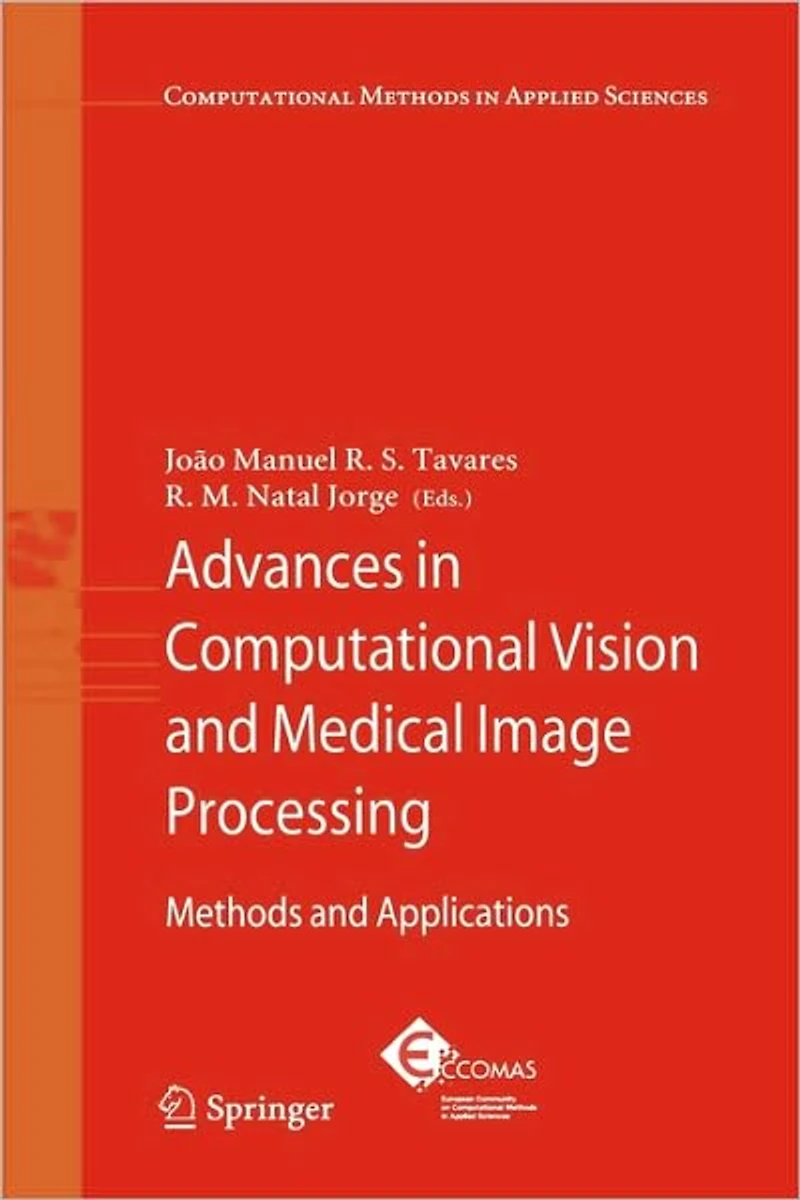 Advances Computational Vision and Medical Image Processing: Methods Applications
