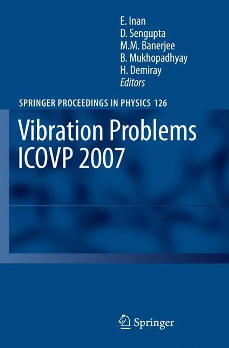 Vibration Problems ICOVP 2007: Eighth International Conference, 01-03 February 2007, Shibpur, India