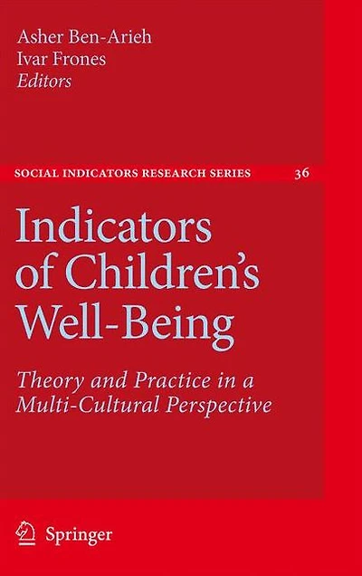 Indicators of Children's Well-Being: Theory and Practice a Multi-Cultural Perspective