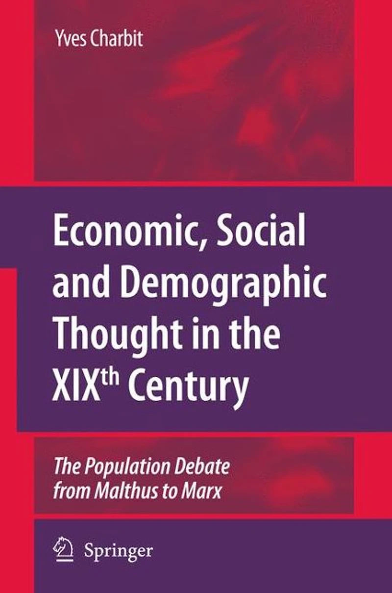 Economic, Social and Demographic Thought The XIXth Century: Population Debate from Malthus to Marx