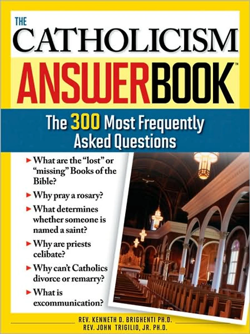 The Catholicism Answer Book: 300 Most Frequently Asked Questions