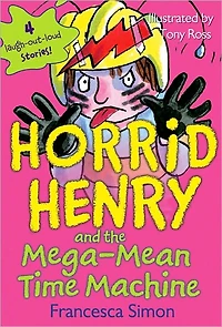 Horrid Henry and the Mega-Mean Time Machine