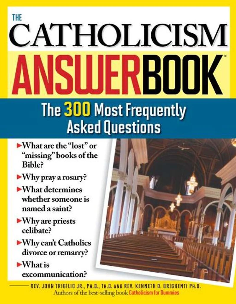 The Catholicism Answer Book: 300 Most Frequently Asked Questions