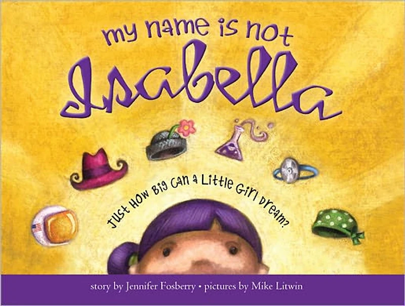 My Name Is Not Isabella: Just How Big Can a Little Girl Dream?