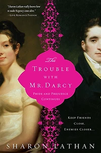 The Trouble with Mr. Darcy: Pride and Prejudice continues.