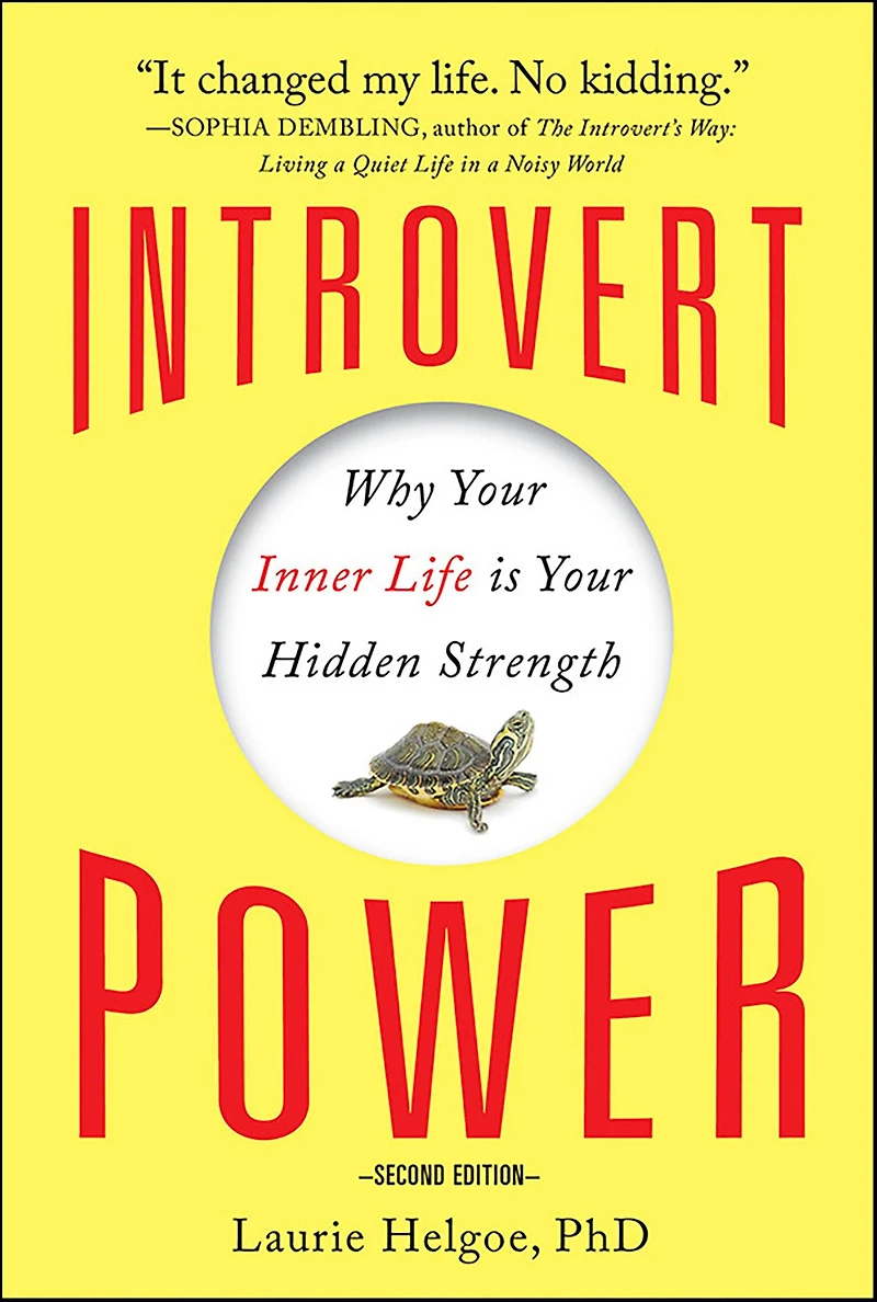 Introvert Power: Why Your Inner Life Is Hidden Strength