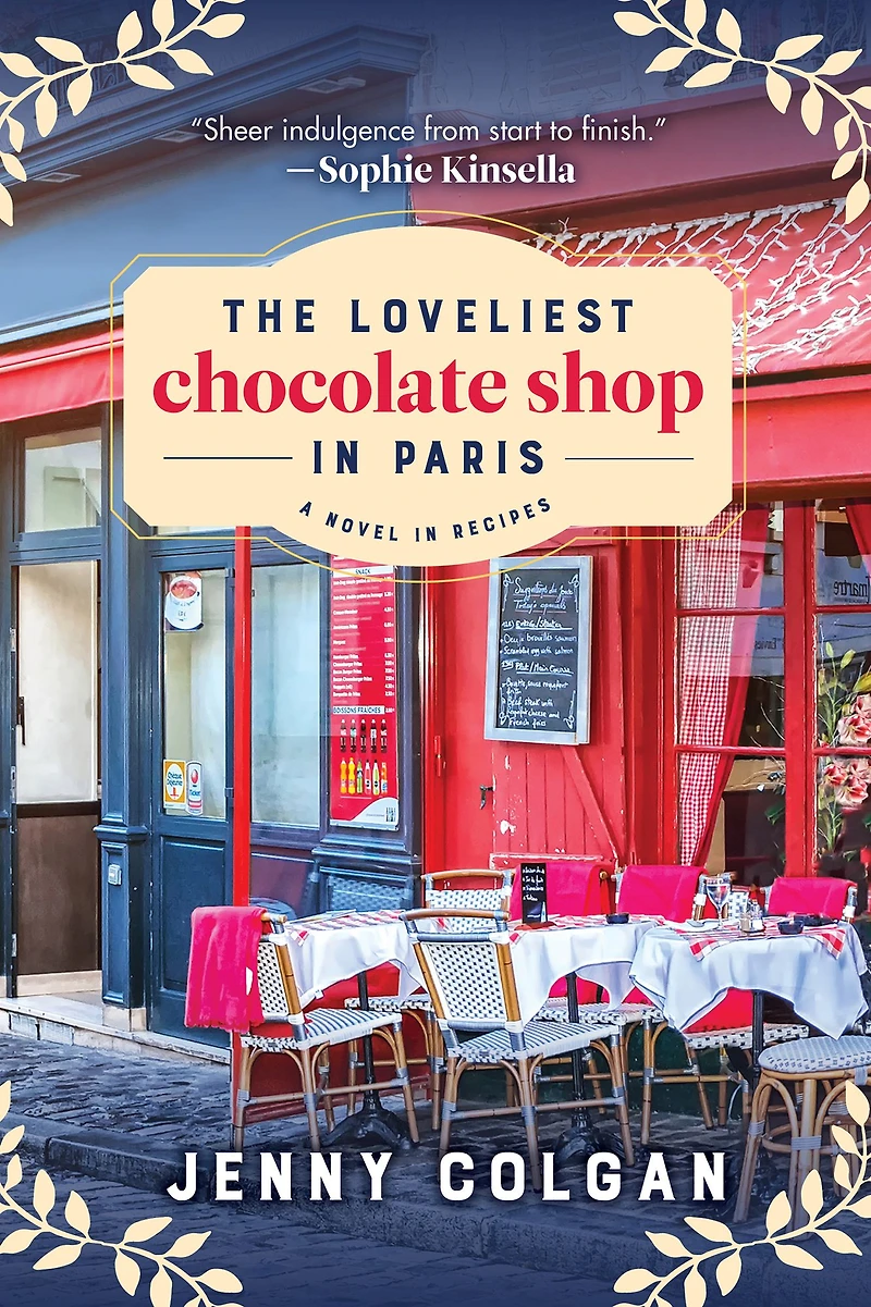The Loveliest Chocolate Shop Paris: A Novel Recipes
