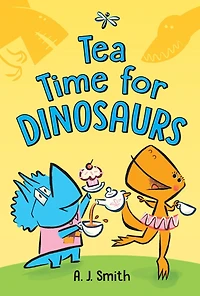 Tea Time for Dinosaurs
