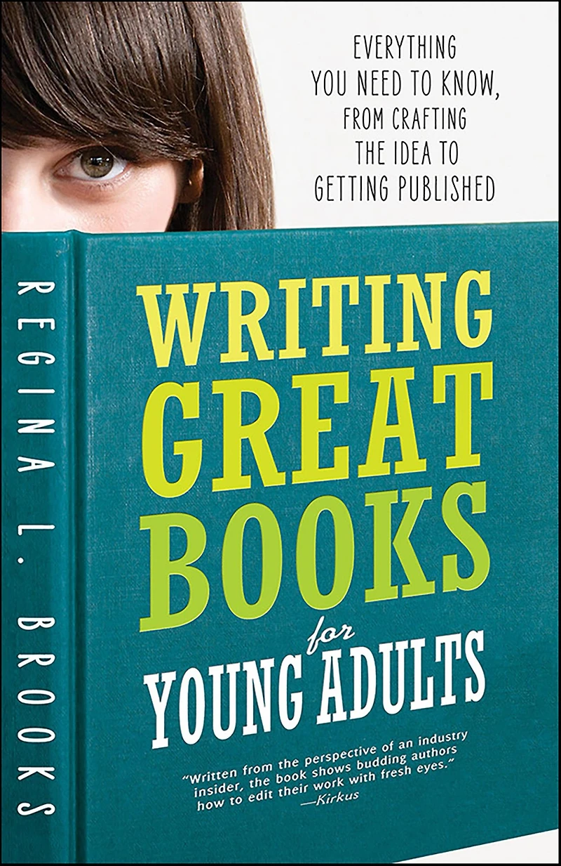 Writing Great Books for Young Adults: Everything You Need to Know, from Crafting the Idea Getting Published