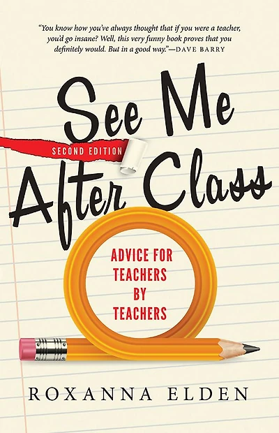 See Me After Class: Advice for Teachers by