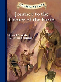 Classic Starts: Journey to the Center of Earth