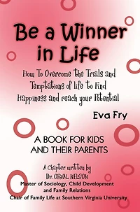 Be a Winner in Life: How to Overcome the Trials and Tempatations of Life to Find Happiness and Reach Your Potential