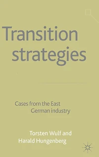 Transition Strategies: Cases from the East German Industry