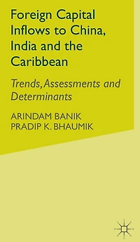 Foreign Capital Inflows to China, India and the Caribbean: Trends, Assessments Determinants
