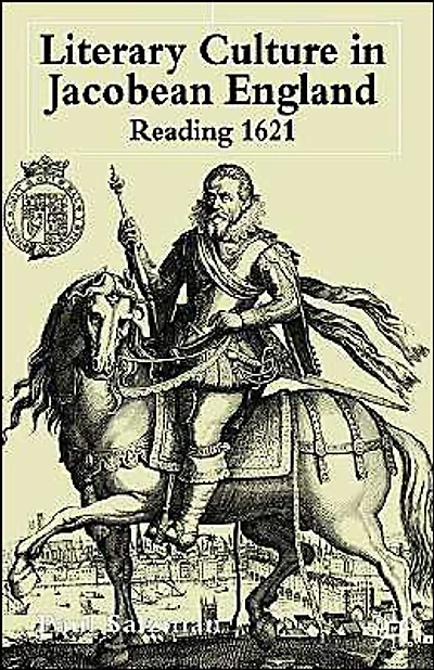 Literary Culture Jacobean England: Reading 1621
