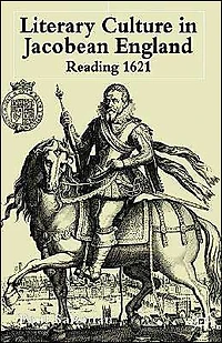 Literary Culture Jacobean England: Reading 1621