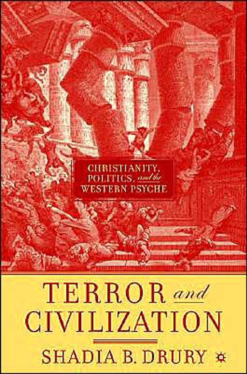 Terror and Civilization: Christianity, Politics the Western Psyche