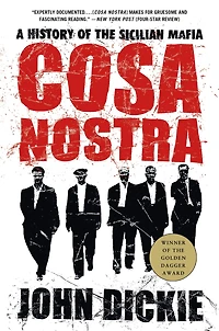 Cosa Nostra: A History of the Sicilian Mafia