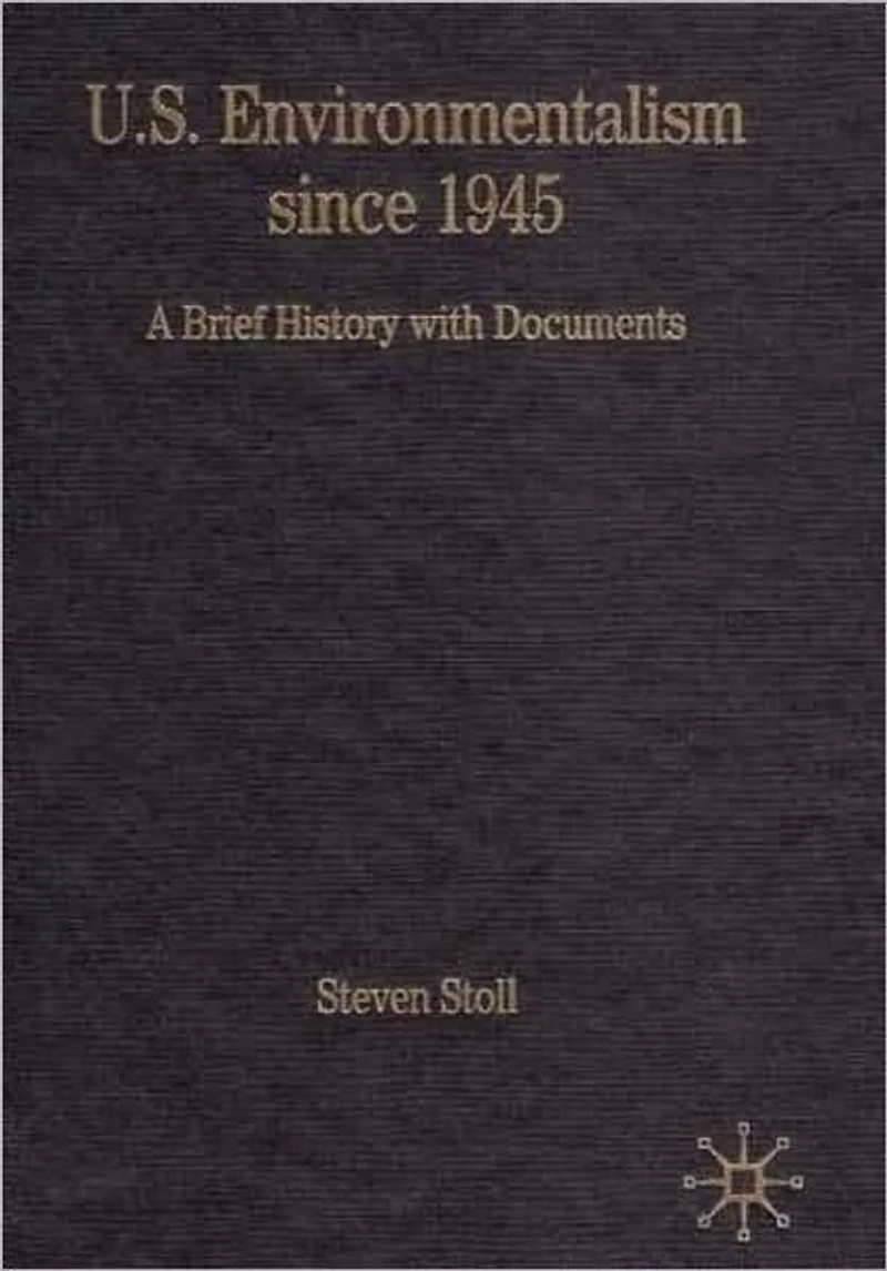 U.S. Environmentalism since 1945: A Brief History with Documents