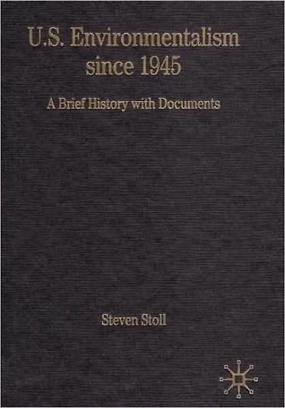 U.S. Environmentalism since 1945: A Brief History with Documents