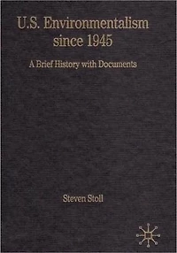 U.S. Environmentalism since 1945: A Brief History with Documents