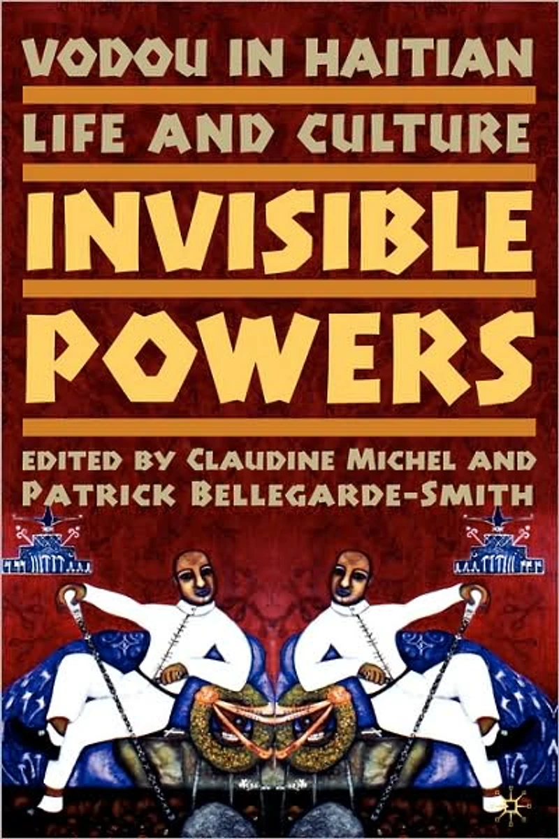 Vodou in Haitian Life and Culture: Invisible Powers