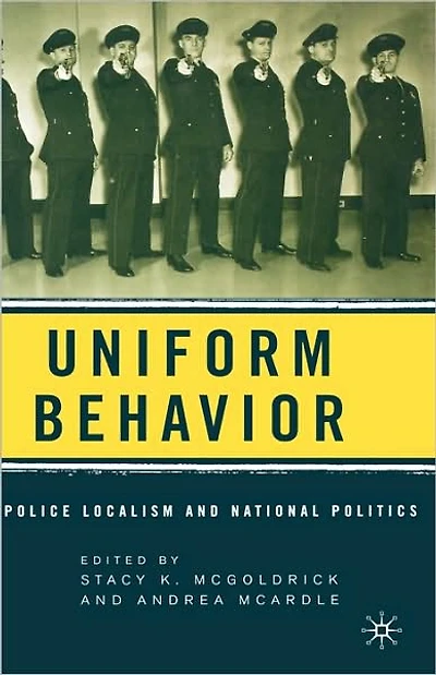 Uniform Behavior: Police Localism and National Politics