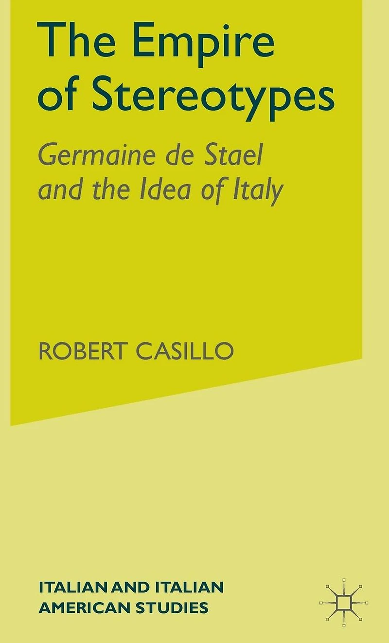 the Empire of Stereotypes: Germaine de Staël and Idea Italy