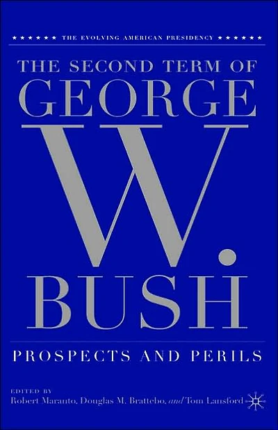 The Second Term of George W. Bush: Prospects and Perils