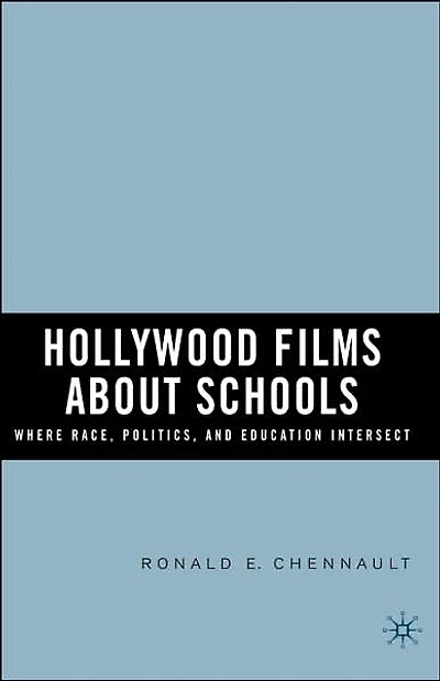 Hollywood Films about Schools: Where Race, Politics, and Education Intersect