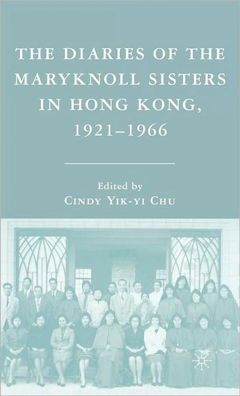 the Diaries of Maryknoll Sisters Hong Kong, 1921-1966