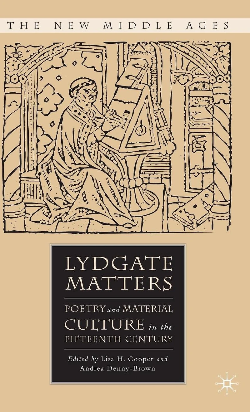 Lydgate Matters: Poetry and Material Culture the Fifteenth Century