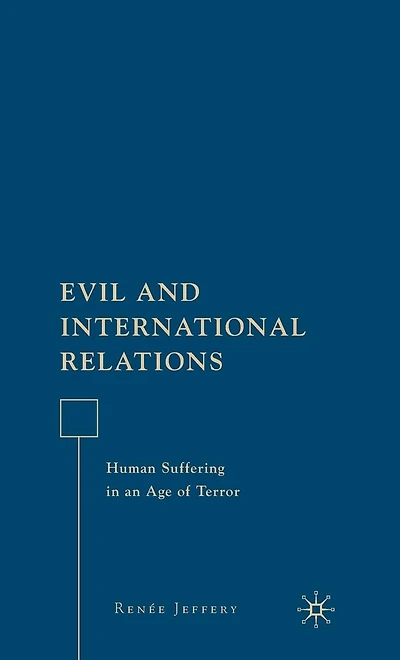 Evil and International Relations: Human Suffering an Age of Terror