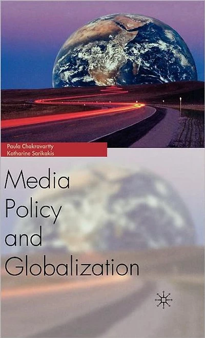 Globalization and Media Policy: History, Culture, Politics