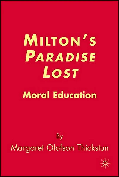 Milton's Paradise Lost: Moral Education