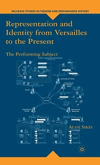Representation and Identity from Versailles to the Present: The Performing Subject