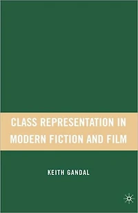 Class Representation Modern Fiction and Film