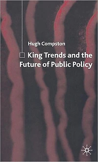 King Trends and the Future of Public Policy