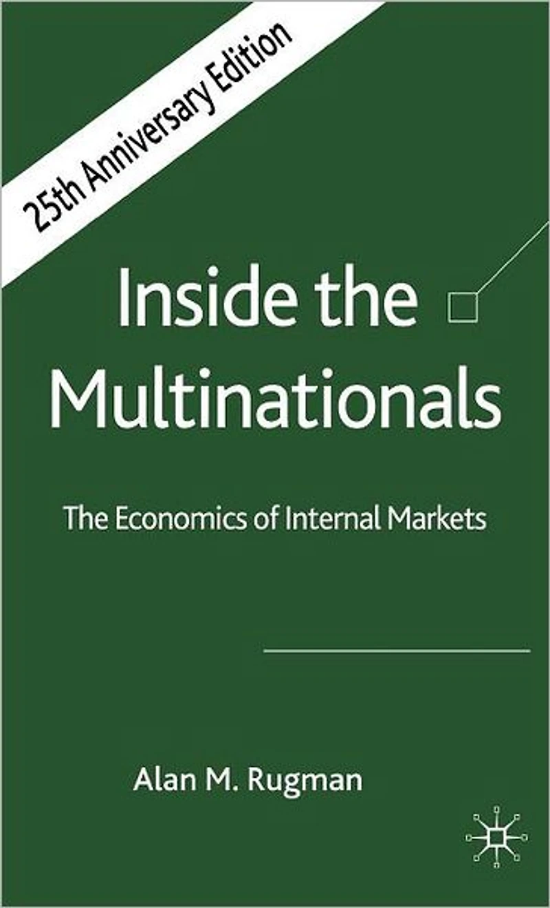 Inside The Multinationals 25th Anniversary Edition: Economics of Internal Markets