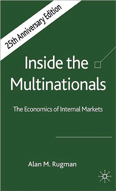 Inside The Multinationals 25th Anniversary Edition: Economics of Internal Markets