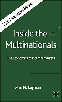Inside The Multinationals 25th Anniversary Edition: Economics of Internal Markets