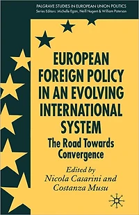 European Foreign Policy an Evolving International System: The Road Towards Convergence