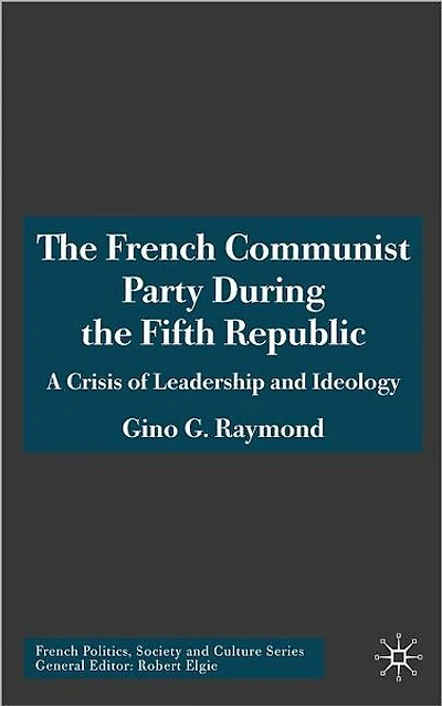 the French Communist Party During Fifth Republic: A Crisis of Leadership and Ideology