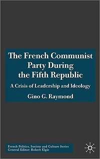 the French Communist Party During Fifth Republic: A Crisis of Leadership and Ideology