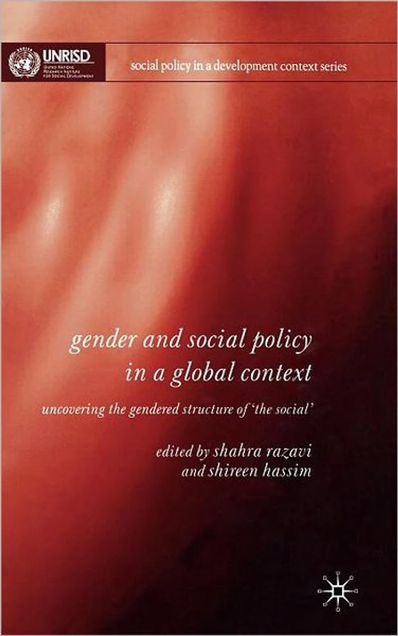 Gender and Social Policy a Global Context: Uncovering the Gendered Structure of 'The Social'