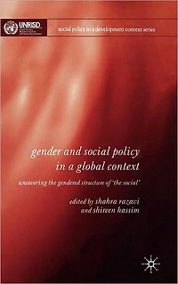 Gender and Social Policy a Global Context: Uncovering the Gendered Structure of 'The Social'