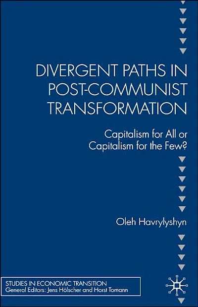 Divergent Paths Post-Communist Transformation: Capitalism for All or the Few?