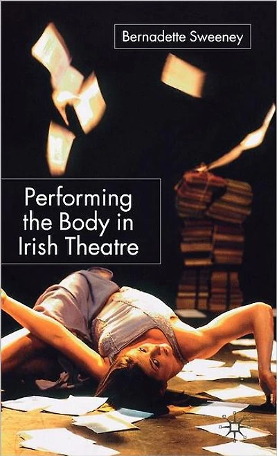 Performing the Body Irish Theatre